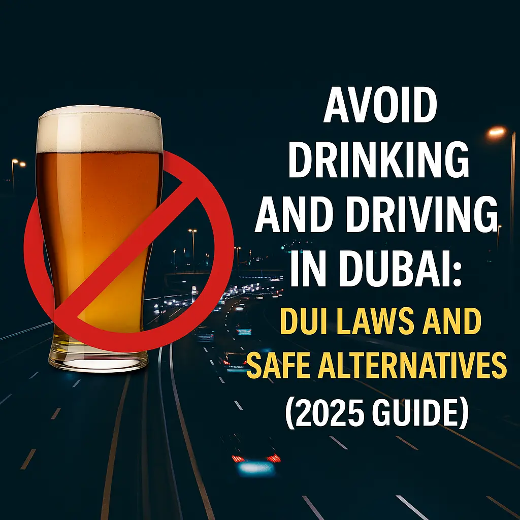 AVOID DRINKING AND DRIVING IN DUBAI UAE HIRE SAFE DRIVER